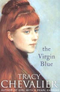 Tracy Chevalier - The Virgin Blue