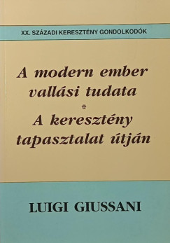 Luigi Giussani - A modern amber vallsi tudata - A keresztny tapasztalat tjn