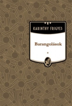 Karinthy Frigyes - Barangolsok
