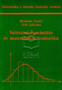 Reimann Jzsef - Dr. Tth Julianna - Valsznsgszmts s matematikai statisztika