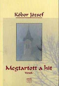 Kbor Jzsef - Megtartott a hit