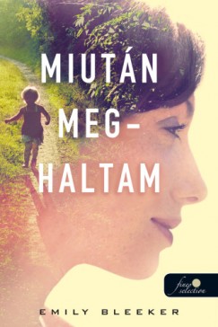 Emily Bleeker - Miutn meghaltam