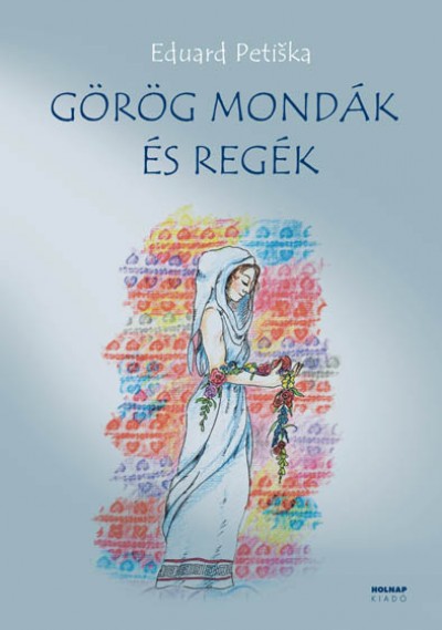 Eduard Petiska - Görög mondák és regék