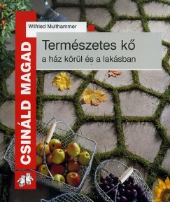 Wilfried Multhammer - Termszetes k a hz krl s a laksban