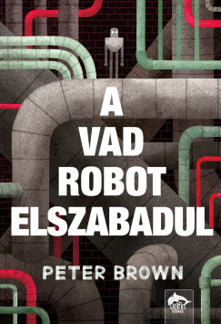 Peter Brown - A vad robot elszabadul