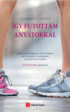 Galambos . Istvn - gy futottam anytokkal