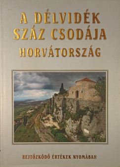Bencze Lajos - Gáspár Katalin - A Délvidék száz csodája