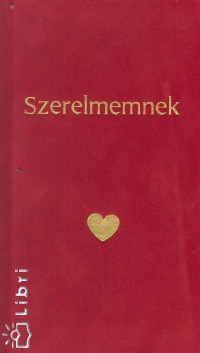 Borbr Zska   (Szerk.) - Szerelmemnek
