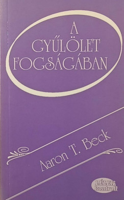 Aaron T. Beck - A gyllet fogsgban