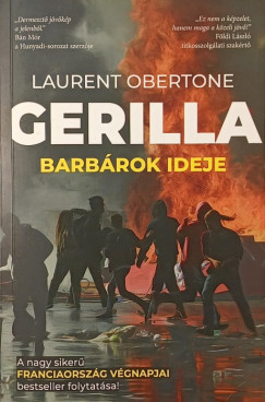 Laurent Obertone - Gerilla - Barb�rok ideje
