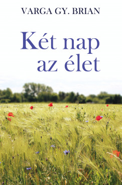 Varga Gy. Brian - Kt nap az let