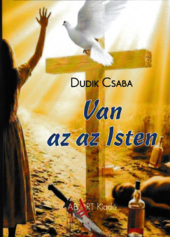 Dudik Csaba - Van az az Isten