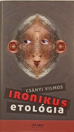 Cs�nyi Vilmos - Ironikus etol�gia