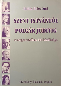 Hollai Hehs Ottó - Szent Istvántól Polgát Juditig