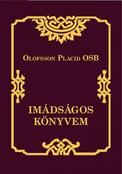 Dr. Olofsson Placid - Csnyi Tams   (Szerk.) - Imdsgos knyvem