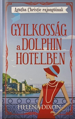 Helena Dixon - Gyilkossg a Dolphin hotelben