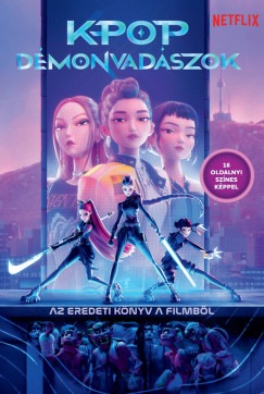 Jessica Yoon - K-pop démonvadászok Az eredeti könyv a filmből (hivatalos Netflix-kiadás)