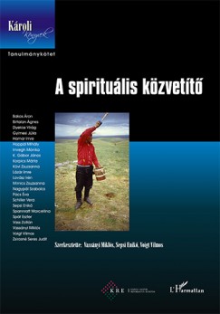 Sepsi Enik   (Szerk.) - Vassnyi Mikls   (Szerk.) - Voigt Vilmos   (Szerk.) - A spiritulis kzvett