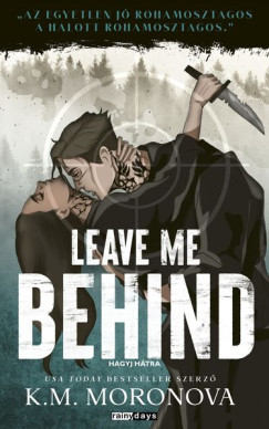 K. M. Moronova - Leave Me Behind