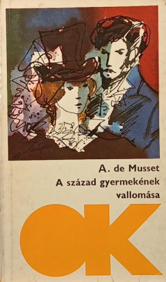 Alfred De Musset - A sz�zad gyermek�nek vallom�sa