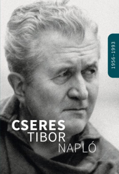 Cseres Tibor - Napló 1956-1993