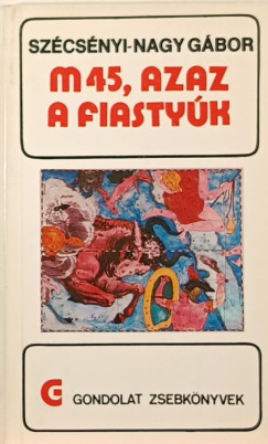 Dr. Szécsényi-Nagy Gábor - M45, azaz a Fiastyúk