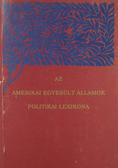 Beke Imre  (Szerk.) - Az Amerikai Egyeslt llalmok politikai lexikona