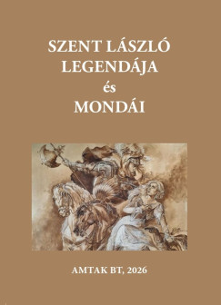 Varsnyi Jzsef   (Szerk.) - Szent Lszl kirly legendja s mondi