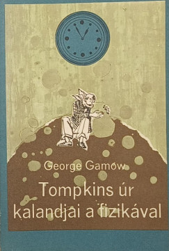 George Gamow - Tompkins �r kalandjai a fizik�val