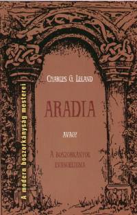 Charles G. Leland - Aradia, avagy A boszorknyok evangliuma