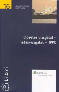 Dr. Szilvsi Mikls - Elzetes vizsglat - hatsvizsglat - IPPC