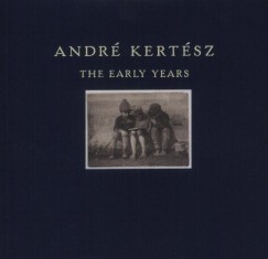 Andr Kertsz - The Early Years