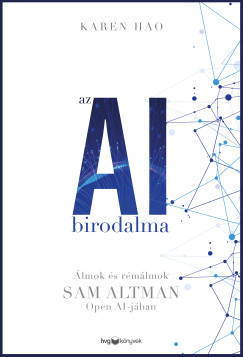 Karen Hao - Az AI birodalma