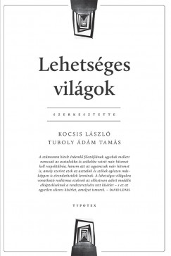 Dr. Kocsis Lszl   (Szerk.) - Tuboly dm Tams   (Szerk.) - Lehetsges vilgok