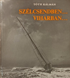Tth Klmn - Szlcsendben... viharban...