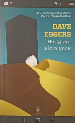 Dave Eggers - Hologram a kir�lynak