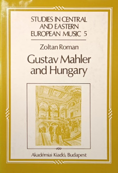 Zoltan Roman - Gustav Mahler and Hungary