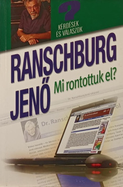 Ranschburg Jen - Mi rontottuk el...?