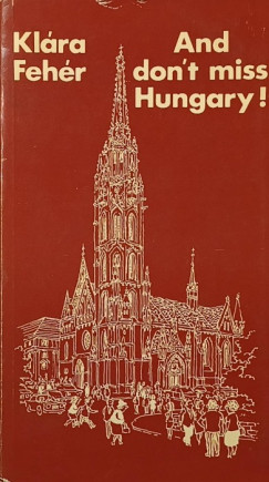 Fehér Klára - And don't miss Hungary!