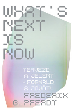 Frederik Pferdt - What's Next Is Now