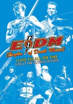 Eagles Of Death Metal - I Love You All The Time - Blu-ray