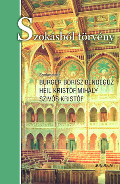 Burger Bendegz Borisz   (Szerk.) - Heil Kristf Mihly   (Szerk.) - Szvs Kristf   (Szerk.) - Szoksbl trvny