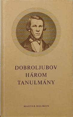 Nyikolaj Alekszandrovics Dobroljubov - Hrom tanulmny