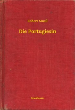 Robert Musil - Musil Robert - Die Portugiesin