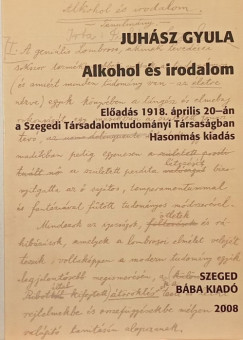 Juhsz Gyula - Alkohol s irodalom