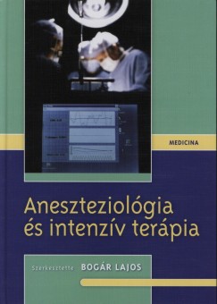 Bogr Lajos   (Szerk.) - Aneszteziolgia s intenzv terpia