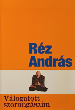 Réz András - Válogatott szorongásaim