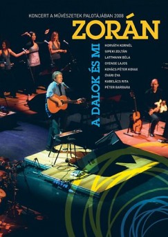 A dalok s mi - Koncert a Mvszetek Palotjban 2008 - DVD