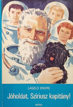 László Endre - Jóholdat, Szíriusz kapitány!