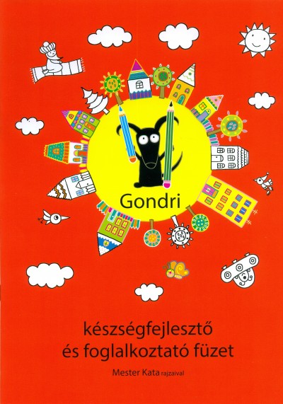 Babucs Éva (Szerk.) - Gondri készségfejlesztő és foglalkoztató füzet